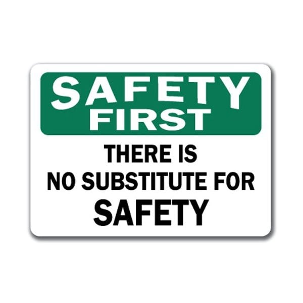 Signmission Safety First-There Is No Substitute For Safety-10x14 OSHA, SF-There Is No Substitute For Safety SF-There Is No Substitute For Safety - main